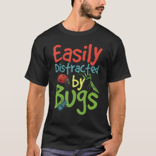 Entomologist Insect Funny Animal Easily Distracted T-Shirt