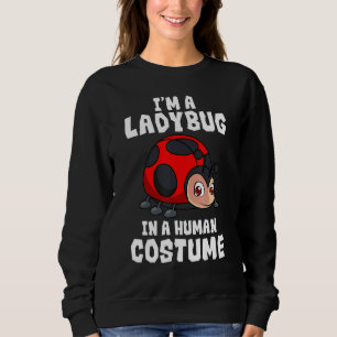 Entomologist Ladybug Human Costume Entomology Inse Sweatshirt