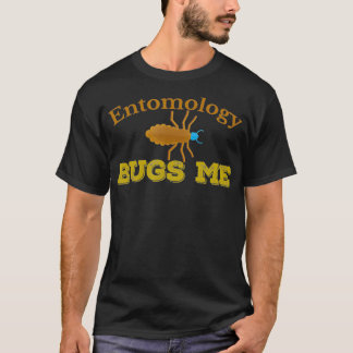 Entomology Bugs Me Funny Biology Lover Geek Gift T-Shirt