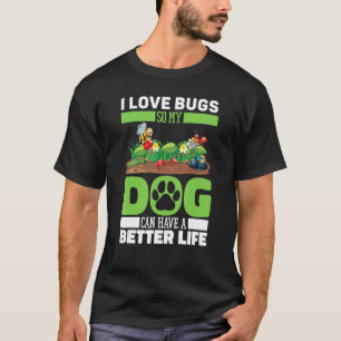 Entomology Dog Nature Insects Entomologist T-Shirt
