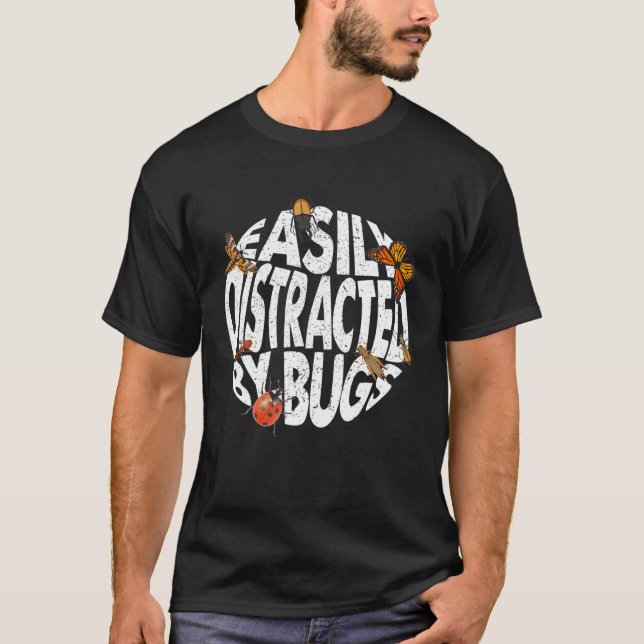 Entomology Easily Distracted By Bugs Insects Scien T-Shirt (Front)
