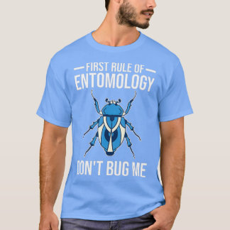 Entomology Insects - Entomologist Dont Bug T-Shirt