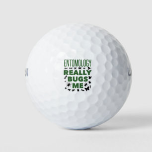 Entomology Really Bugs Me Funny Entomologist Golf Balls