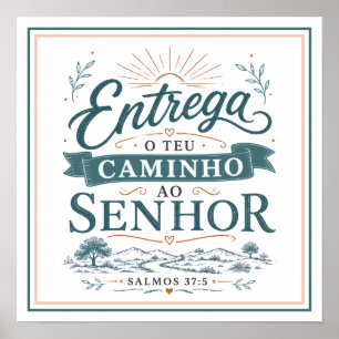 Entrega o Teu Caminho ao Senhor Frase Espiritual Poster