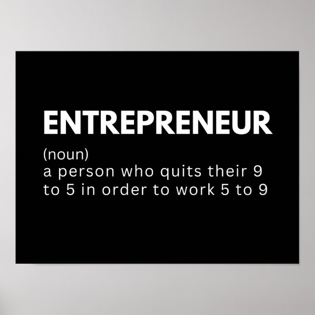 Entrepreneur a person who quits their 9 to 5 in or poster (Front)