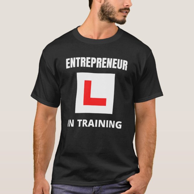 Entrepreneur in training T-Shirt (Front)