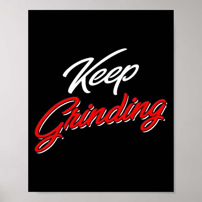 Entrepreneur Keep Grinding Business Owner Motivati Poster (Front)