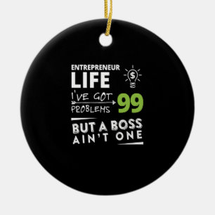 entrepreneur life i've got 99 problems but a boss ceramic tree decoration
