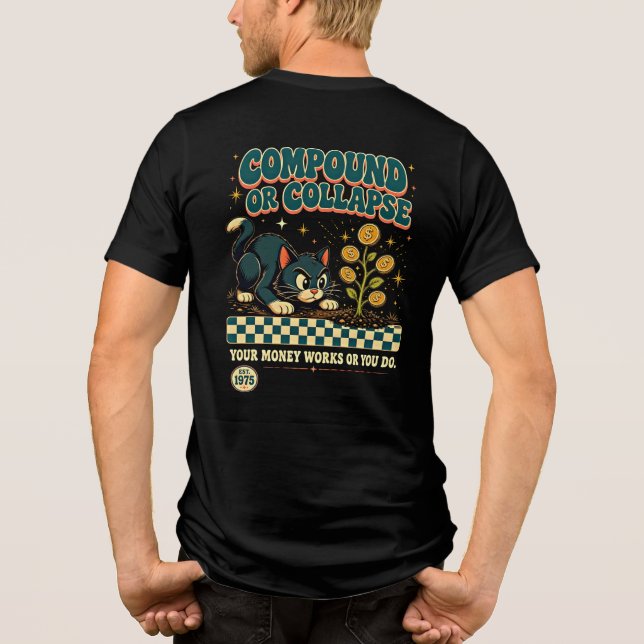 Entrepreneur Money Cat - Compound Or Collapse Gift Tri-Blend Shirt (Back)