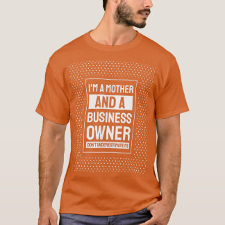 Entrepreneur Motivation Small Business Owners Mum  T-Shirt