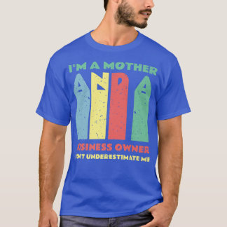 Entrepreneur Motivation Small Business Owners Mum  T-Shirt