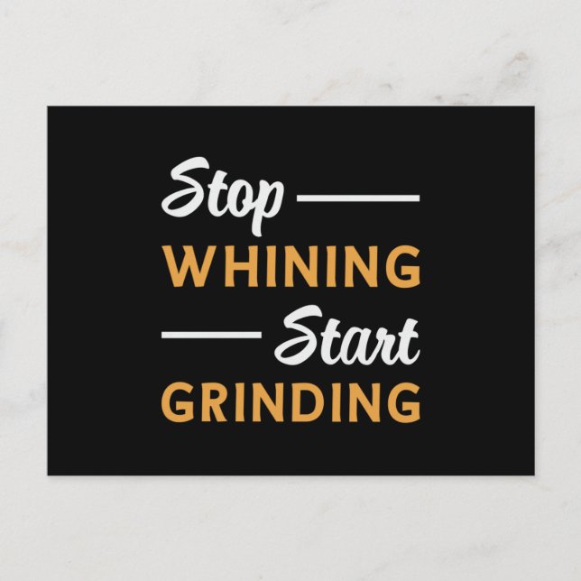 Entrepreneur Stop Whining Start Grinding Business Postcard (Front)