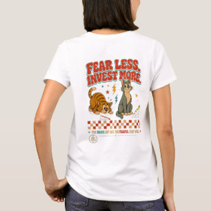Entrepreneur Woman Fear Less Invest More - Cat T-Shirt