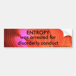 ENTROPY - bumper sticker