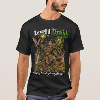 Entry-Level Druid T-Shirt
