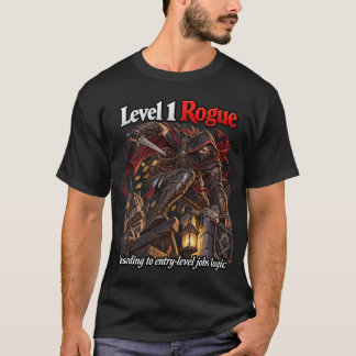 Entry-Level Rogue T-Shirt