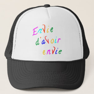 envie d'avoir envie trucker hat