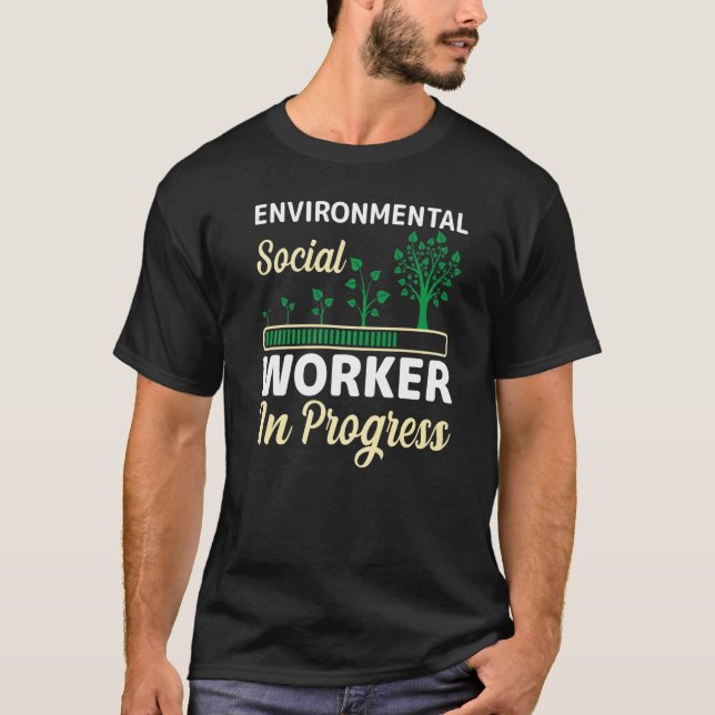 Environental Social Worker In Progress Future Soci T-Shirt (Front)