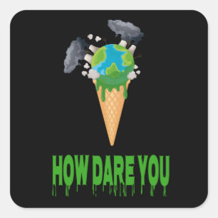 Environment - HOW DARE YOU? Earth Globe As Ice Square Sticker