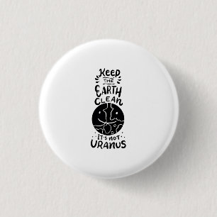Environment - It's Not Uranus 3 Cm Round Badge