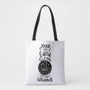 Environment - It's Not Uranus Tote Bag