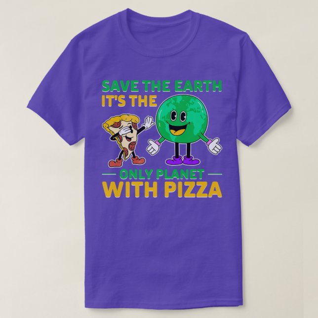 Environmental Activist Pizza Lover Tee Funny Quote (Design Front)