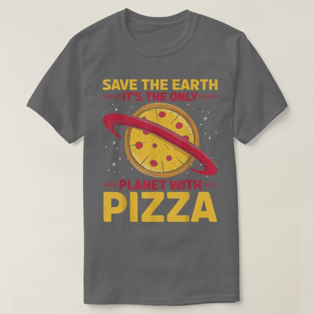 Environmental Activist Pizza Lover Tee Funny Quote (Design Front)