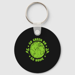 Environmental Earth Day Go Green Or Go Gome 1 T Sh Key Ring