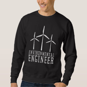 Environmental Engineer And Environmental Science W Sweatshirt