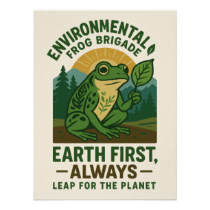 Environmental Frog Brigade – Earth First, Always Poster