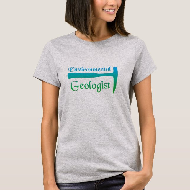 Environmental Geologist T-Shirt (Front)