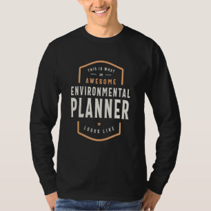 Environmental Planner - Awesomeness Defined T-Shirt