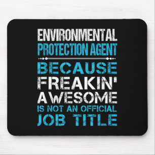Environmental Protection Agent - Freaking Awesome  Mouse Pad