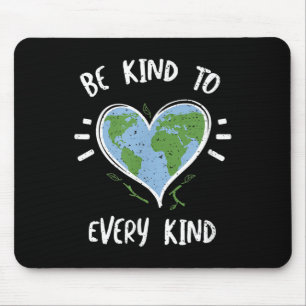 Environmental Protection_ Be Kind To Every Kind - Mouse Pad