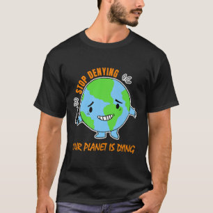 Environmental Protection Climate Change Climate Pr T-Shirt