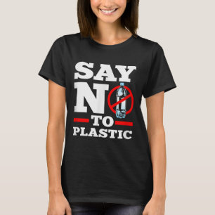 Environmental Protection Climate Protection Say No T-Shirt