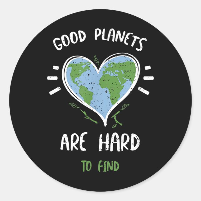 Environmental Protection_ Good Planets Are Hard... Classic Round Sticker (Front)