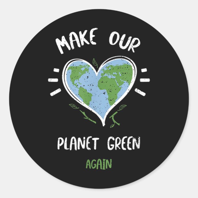 Environmental Protection_ Make Our Planet Green... Classic Round Sticker (Front)