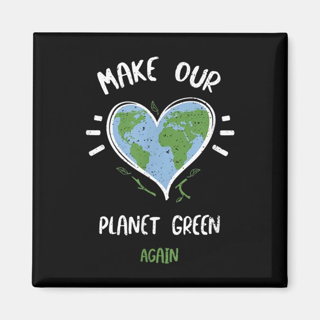 Environmental Protection_ Make Our Planet Green... Magnet (Front)