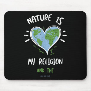 Environmental Protection_ Nature Is My Religion... Mouse Pad