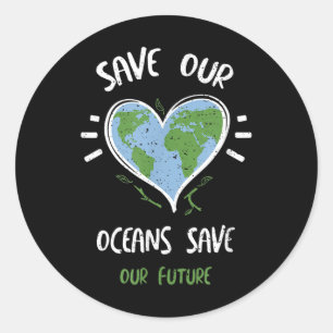 Environmental Protection_ Save Our Oceans Save... Classic Round Sticker
