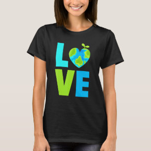 Environmental Science Love World Earth Day T-Shirt