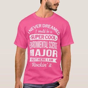 Environmental Science Major Funny T-Shirt