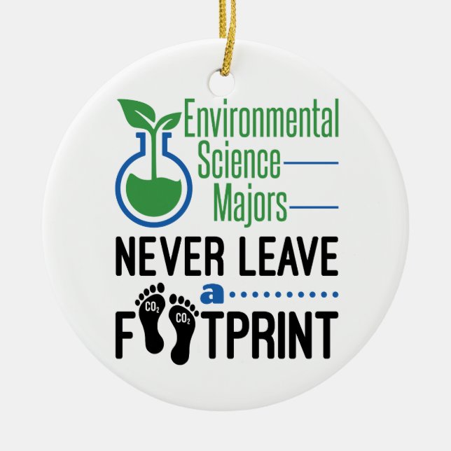 Environmental Science Majors Never Leave Footprint Ceramic Tree Decoration (Front)