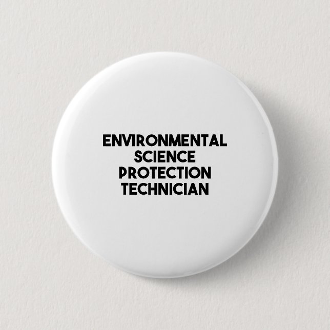Environmental Science Protection Technician _1  6 Cm Round Badge (Front)