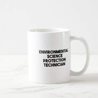 Environmental Science Protection Technician _1 Coffee Mug