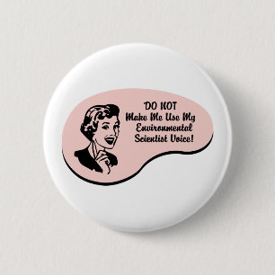 Environmental Scientist Voice 6 Cm Round Badge