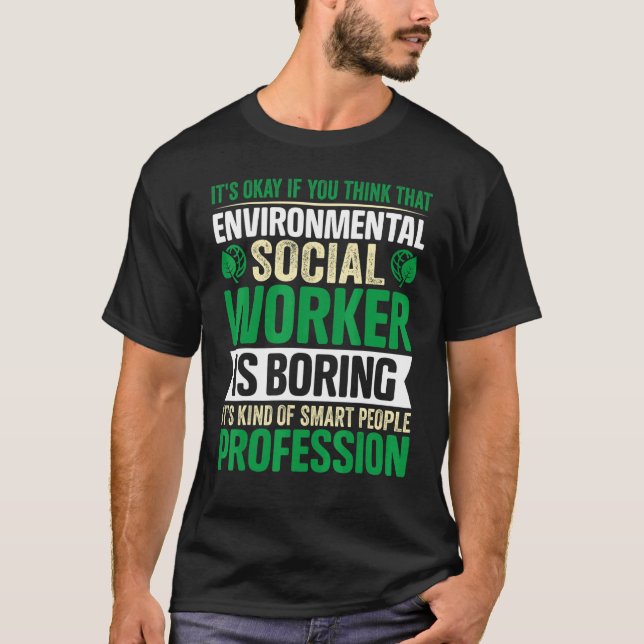 Environmental Social Worker Occupation Environment T-Shirt (Front)