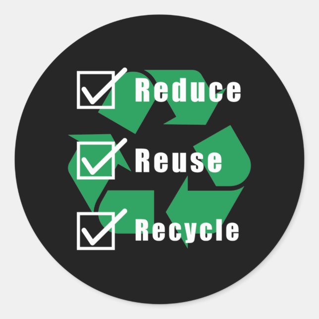 Environmentalism Checklist Reduce Reuse Recycle Classic Round Sticker (Front)