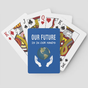 Environmentalism Our Future Is In Our Hands Planet Playing Cards